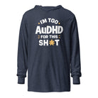 I'm Too AuDHD for This Sh*t Hooded long-sleeve tee The Autistic Innovator Heather Navy XS 