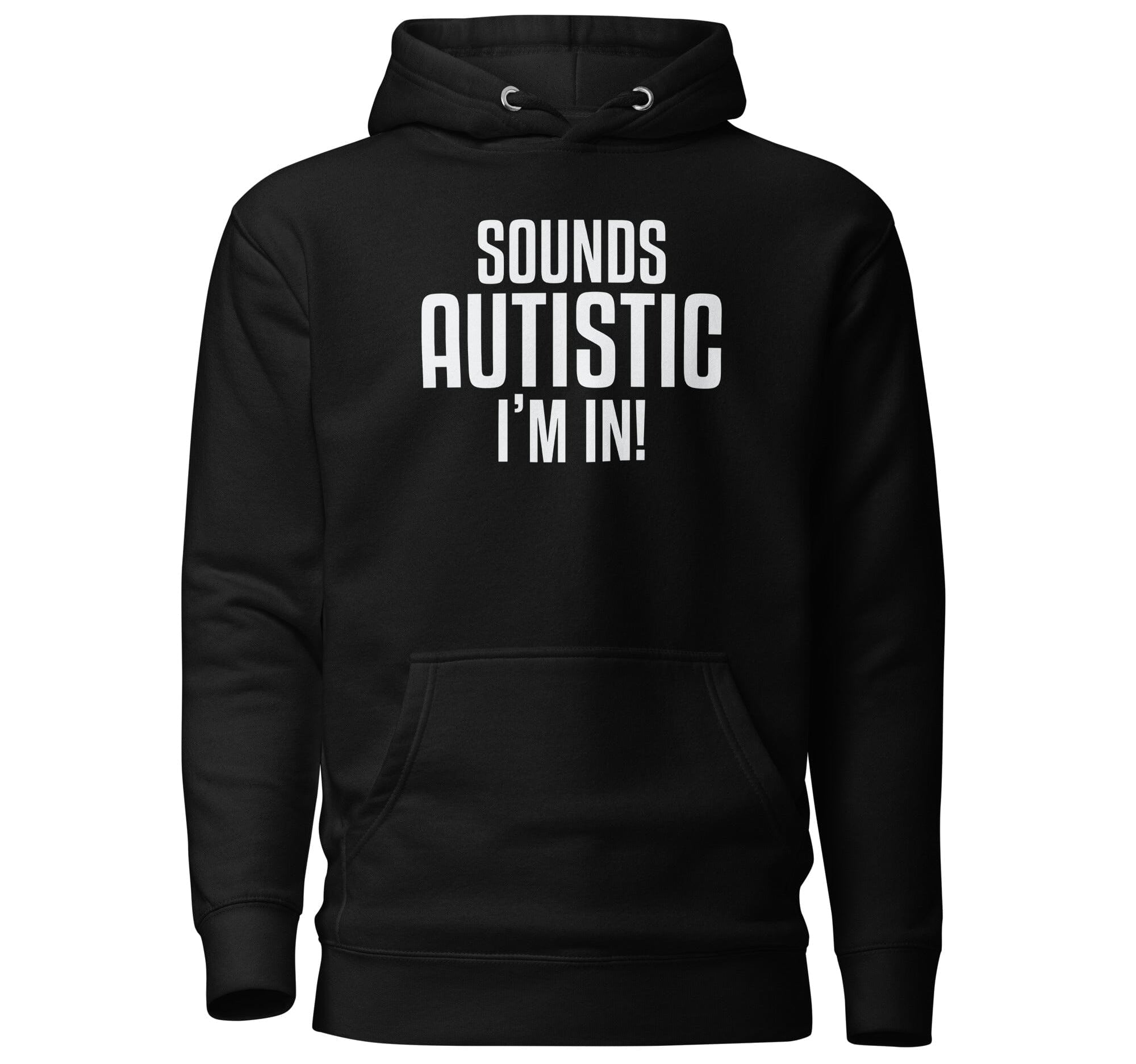 Sounds Autistic I'm In Unisex Hoodie The Autistic Innovator Black S 