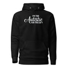I'm Too Autistic for This Sh*t Unisex Hoodie The Autistic Innovator Black S 