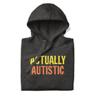 Actually Autistic Unisex Hoodie The Autistic Innovator 