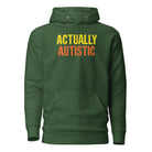 Actually Autistic Unisex Hoodie The Autistic Innovator Forest Green S 