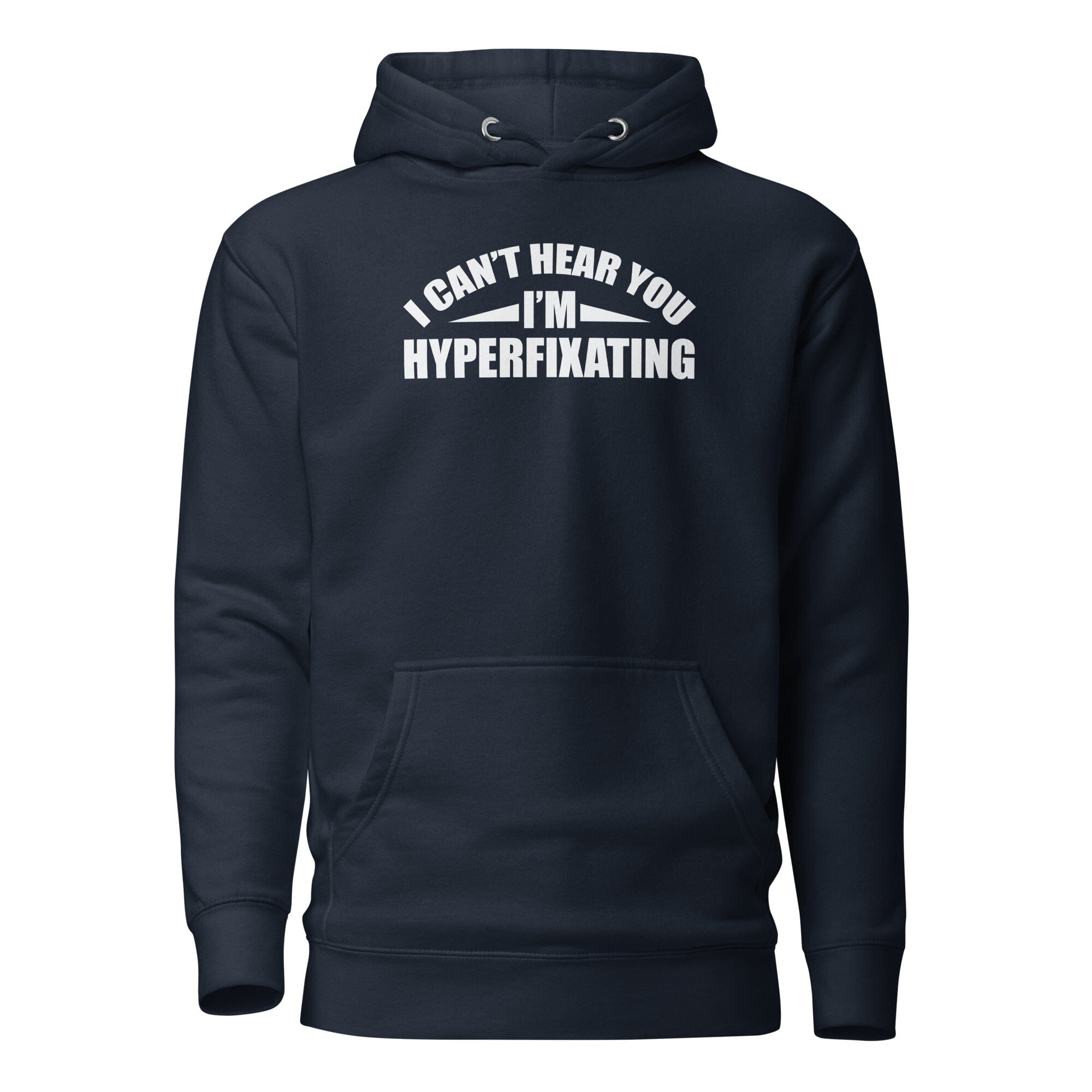 I Can't Hear You I'm Hyperfixating Unisex Hoodie The Autistic Innovator Navy Blazer S 