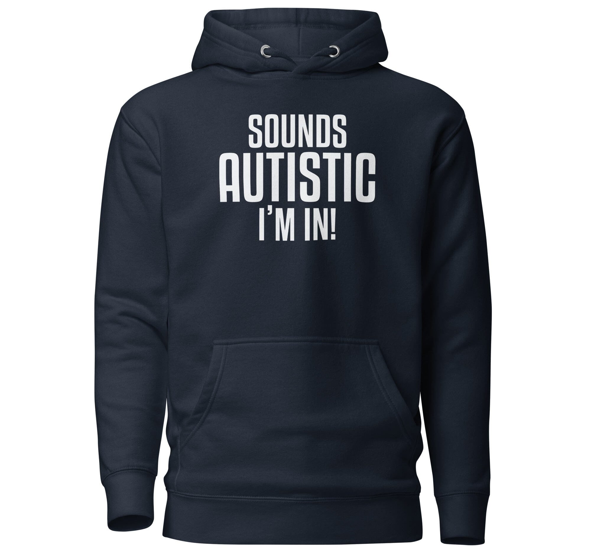 Sounds Autistic I'm In Unisex Hoodie The Autistic Innovator Navy Blazer S 