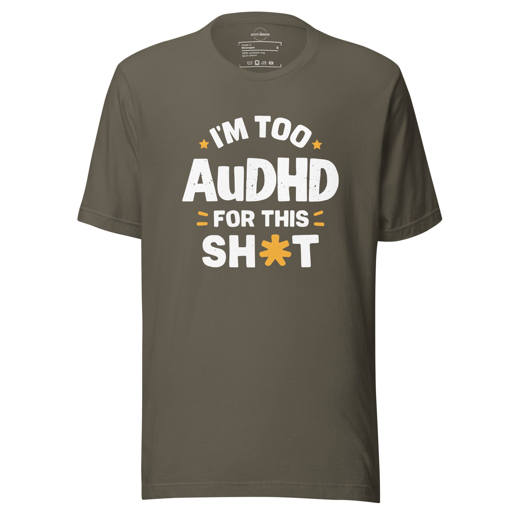 I'm Too AuDHD for This Sh*t Unisex t-shirt The Autistic Innovator Army S 