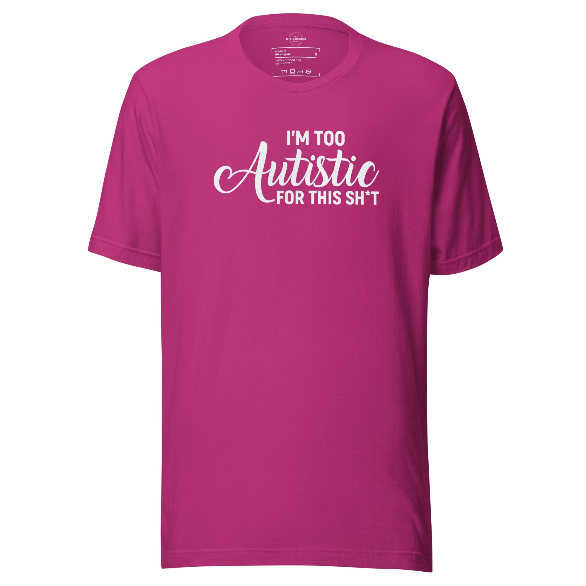 I'm Too Autistic for This Sh*t Unisex t-shirt The Autistic Innovator Berry S 