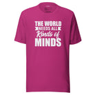 The World Needs All Kinds of Minds Unisex t-shirt The Autistic Innovator Berry S 