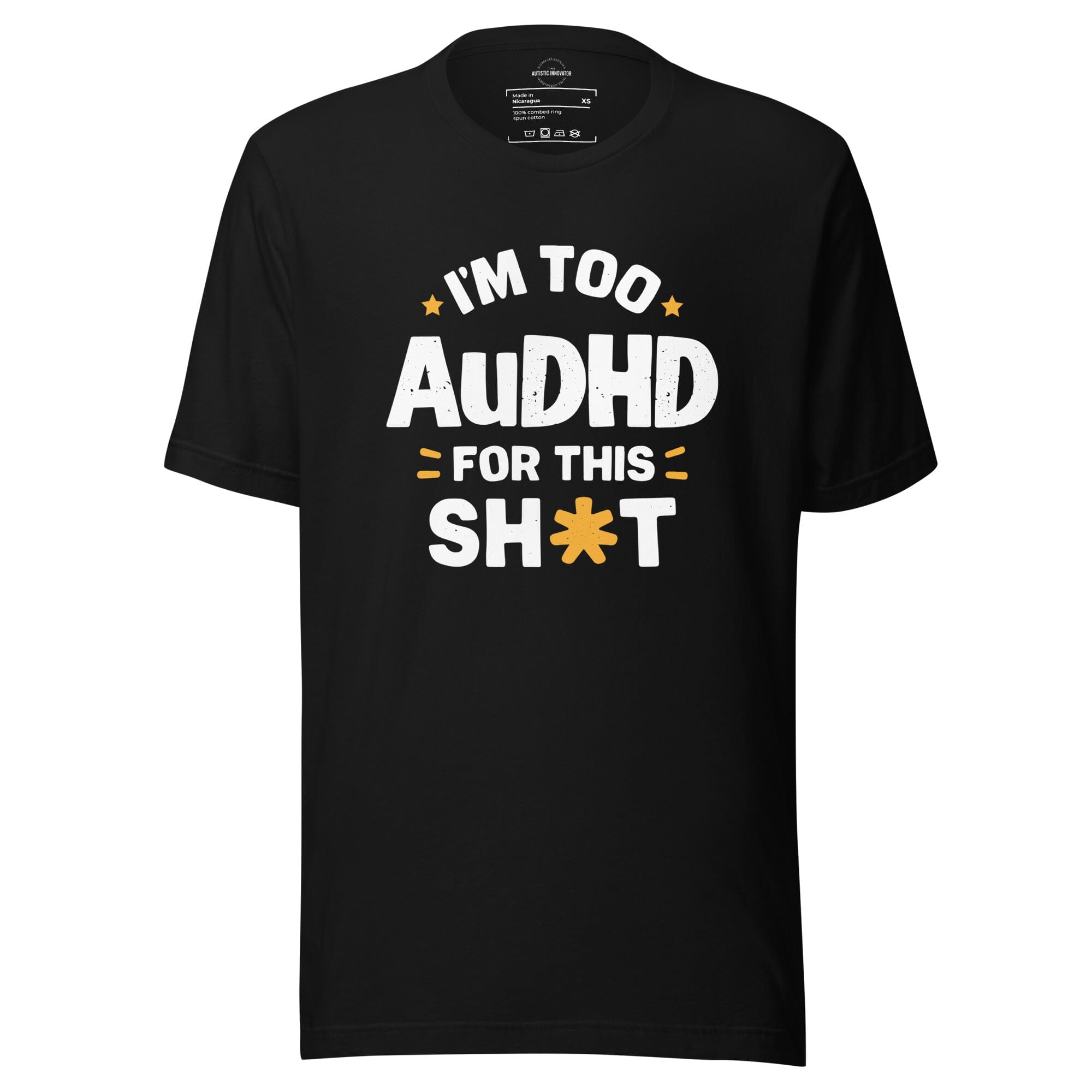 I'm Too AuDHD for This Sh*t Unisex t-shirt The Autistic Innovator Black XS 