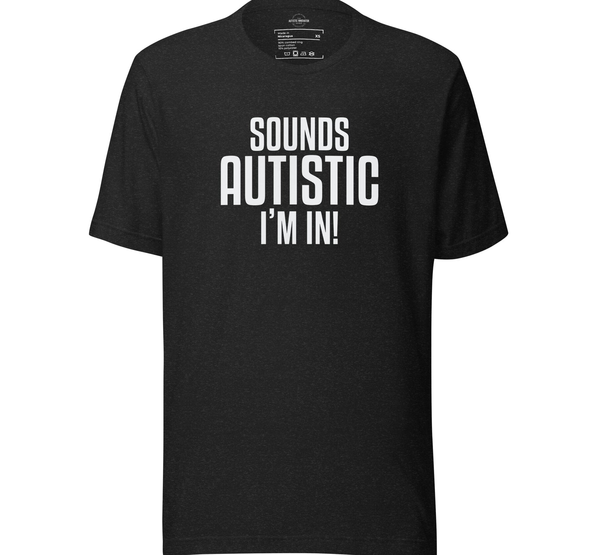 Sounds Autistic I'm In Unisex t-shirt The Autistic Innovator Black Heather XS 