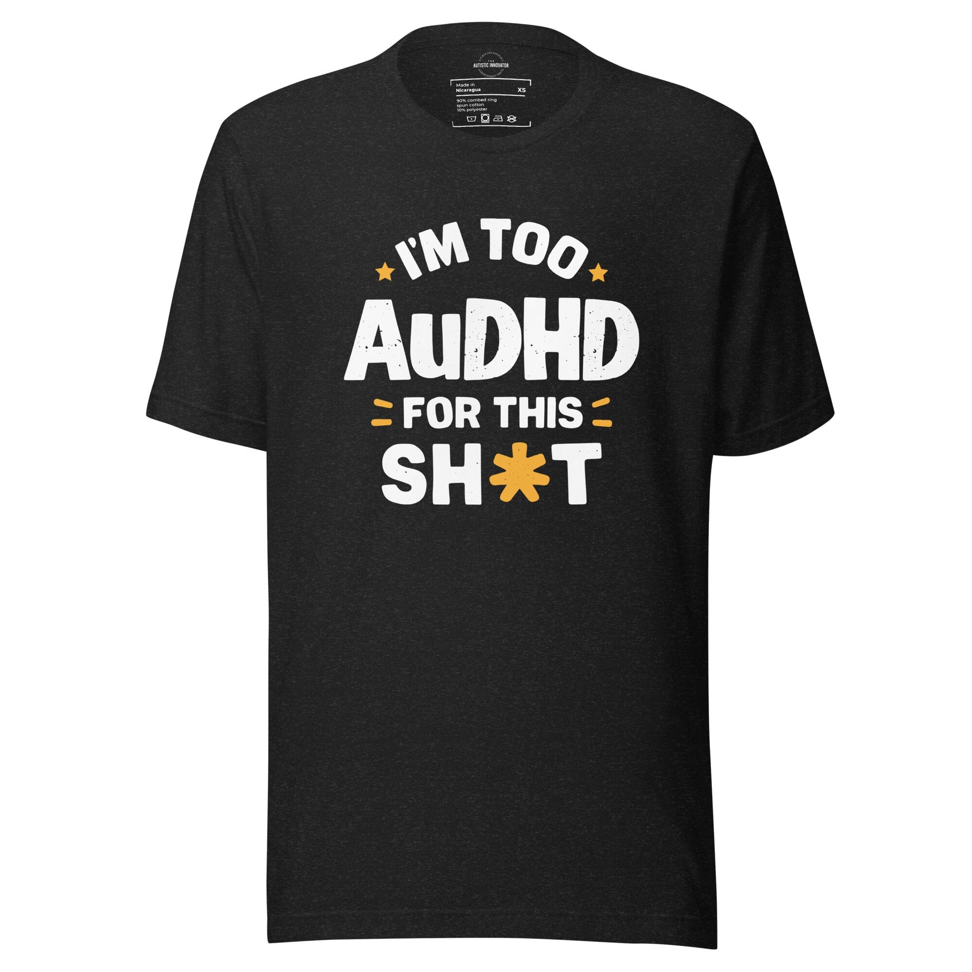 I'm Too AuDHD for This Sh*t Unisex t-shirt The Autistic Innovator Black Heather XS 