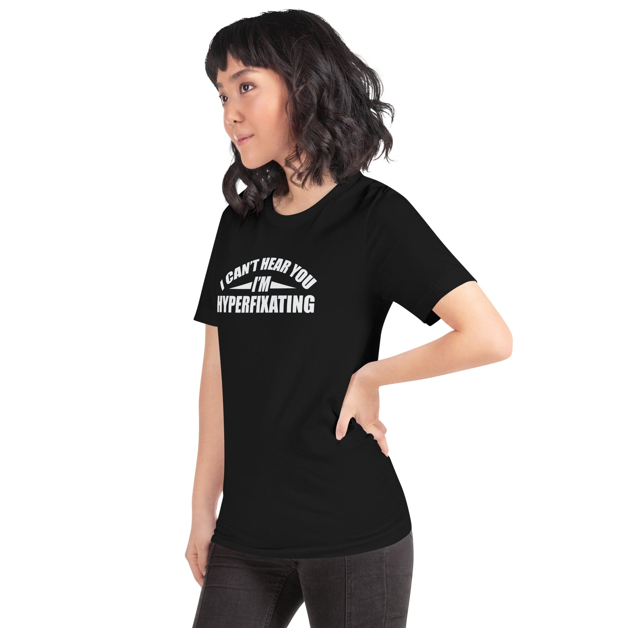 I Can't Hear You I'm Hyperfixating Unisex t-shirt The Autistic Innovator 