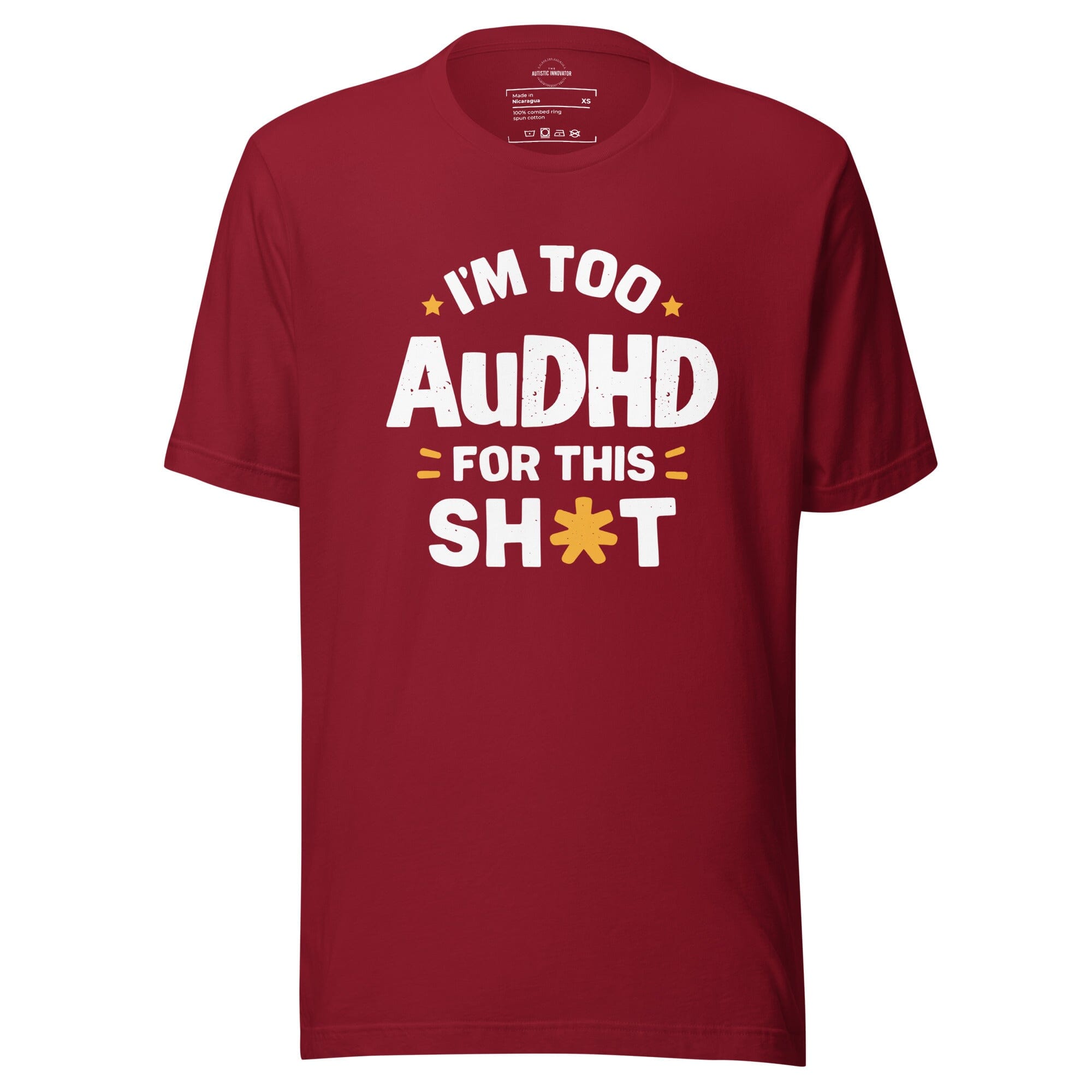 I'm Too AuDHD for This Sh*t Unisex t-shirt The Autistic Innovator Cardinal XS 