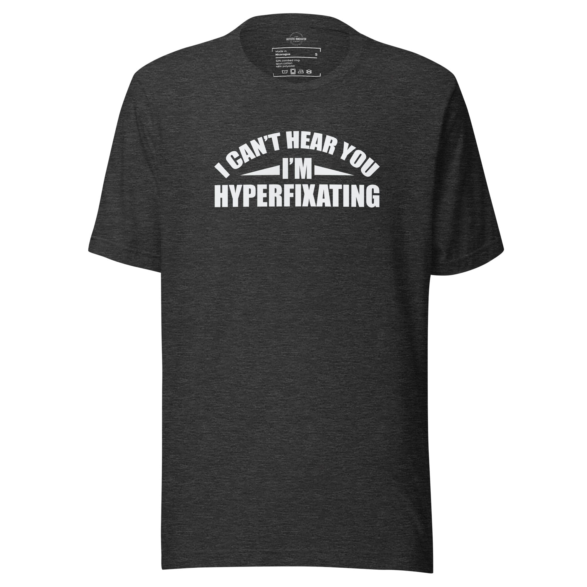 I Can't Hear You I'm Hyperfixating Unisex t-shirt The Autistic Innovator Dark Grey Heather S 