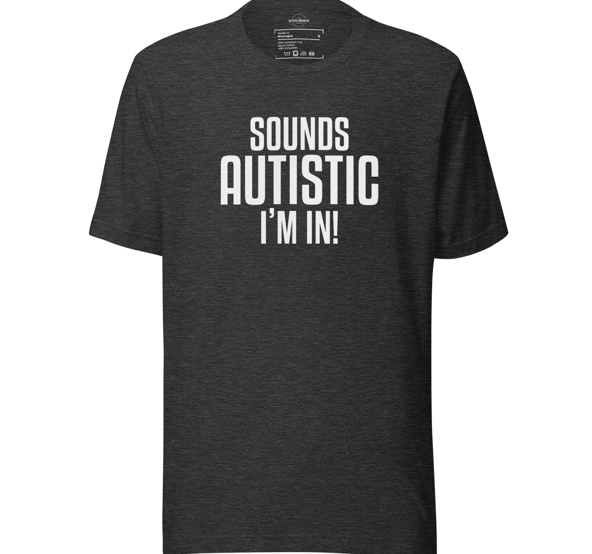 Sounds Autistic I'm In Unisex t-shirt The Autistic Innovator Dark Grey Heather S 
