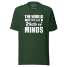 The World Needs All Kinds of Minds Unisex t-shirt The Autistic Innovator Forest S 