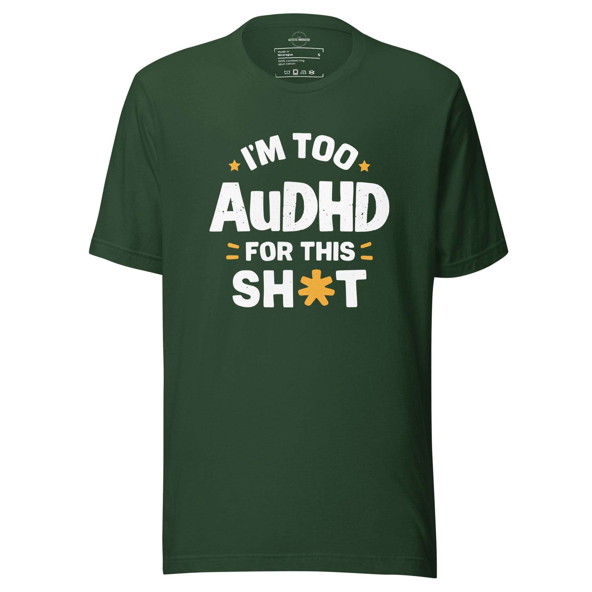 I'm Too AuDHD for This Sh*t Unisex t-shirt The Autistic Innovator Forest S 