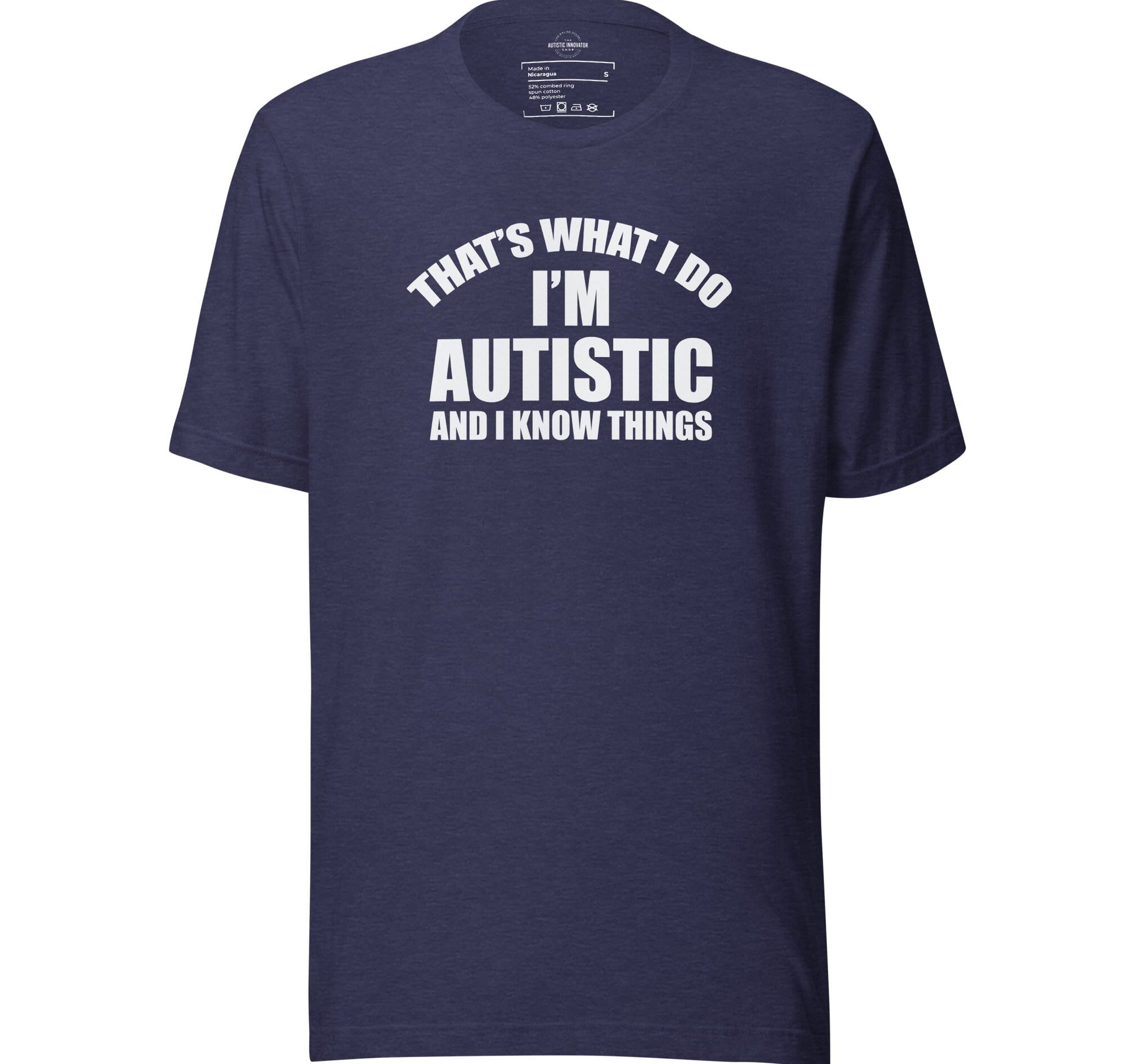 That's What I Do, I'm Autistic and I Know Things Unisex t-shirt The Autistic Innovator Heather Midnight Navy S 
