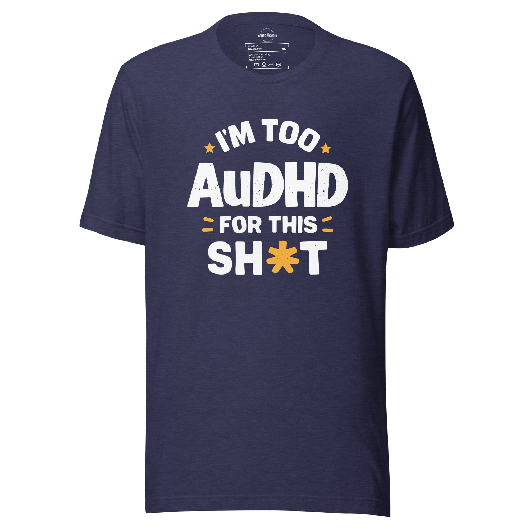 I'm Too AuDHD for This Sh*t Unisex t-shirt The Autistic Innovator Heather Midnight Navy XS 