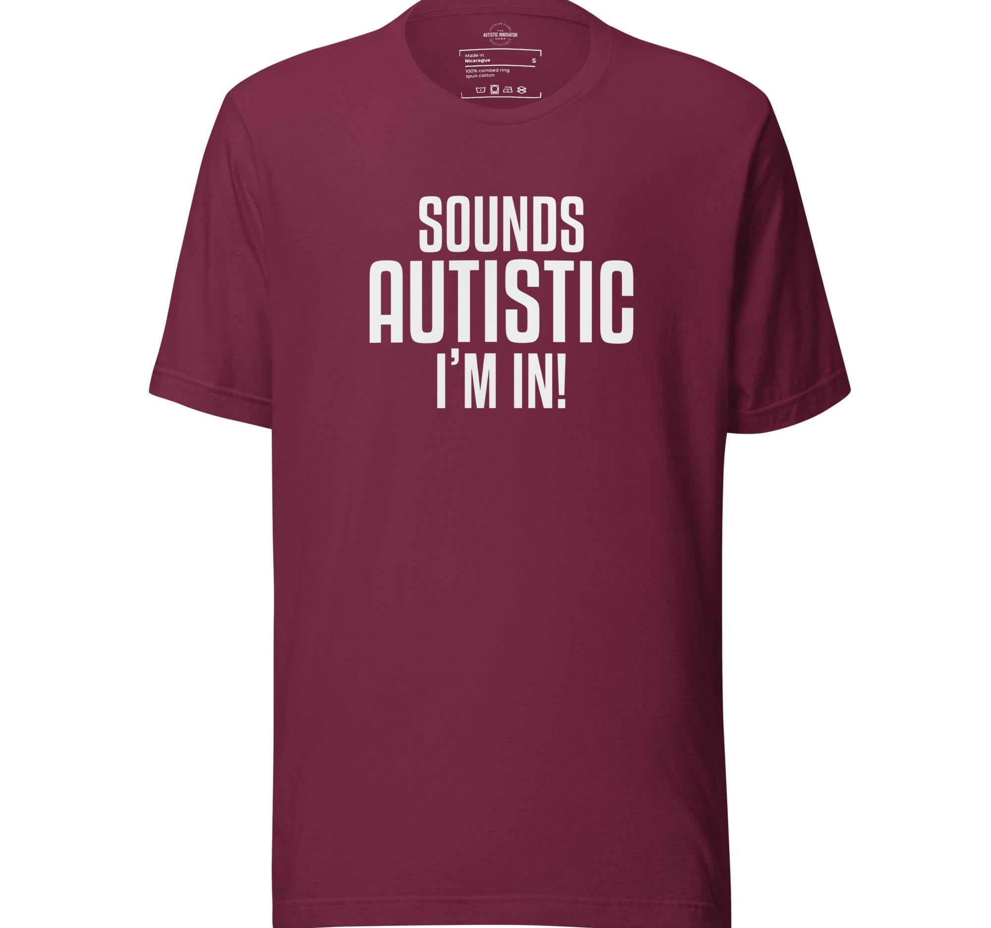 Sounds Autistic I'm In Unisex t-shirt The Autistic Innovator Maroon S 