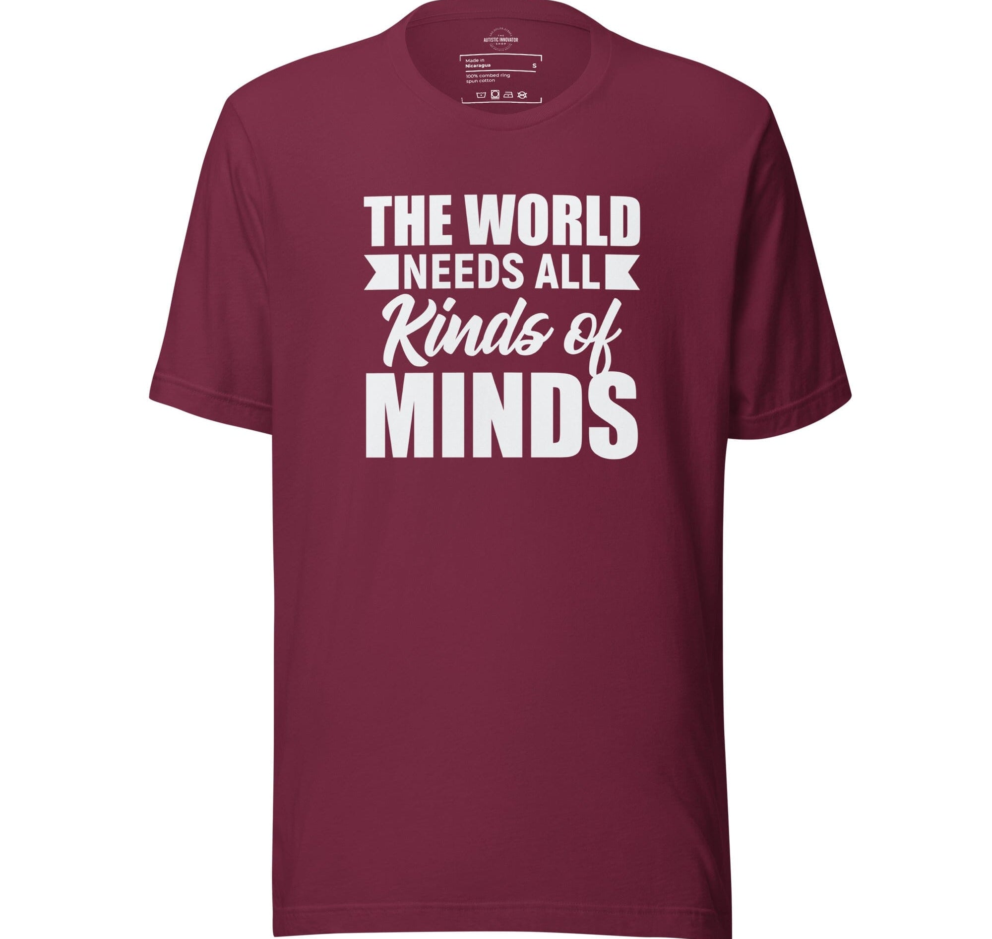 The World Needs All Kinds of Minds Unisex t-shirt The Autistic Innovator Maroon S 