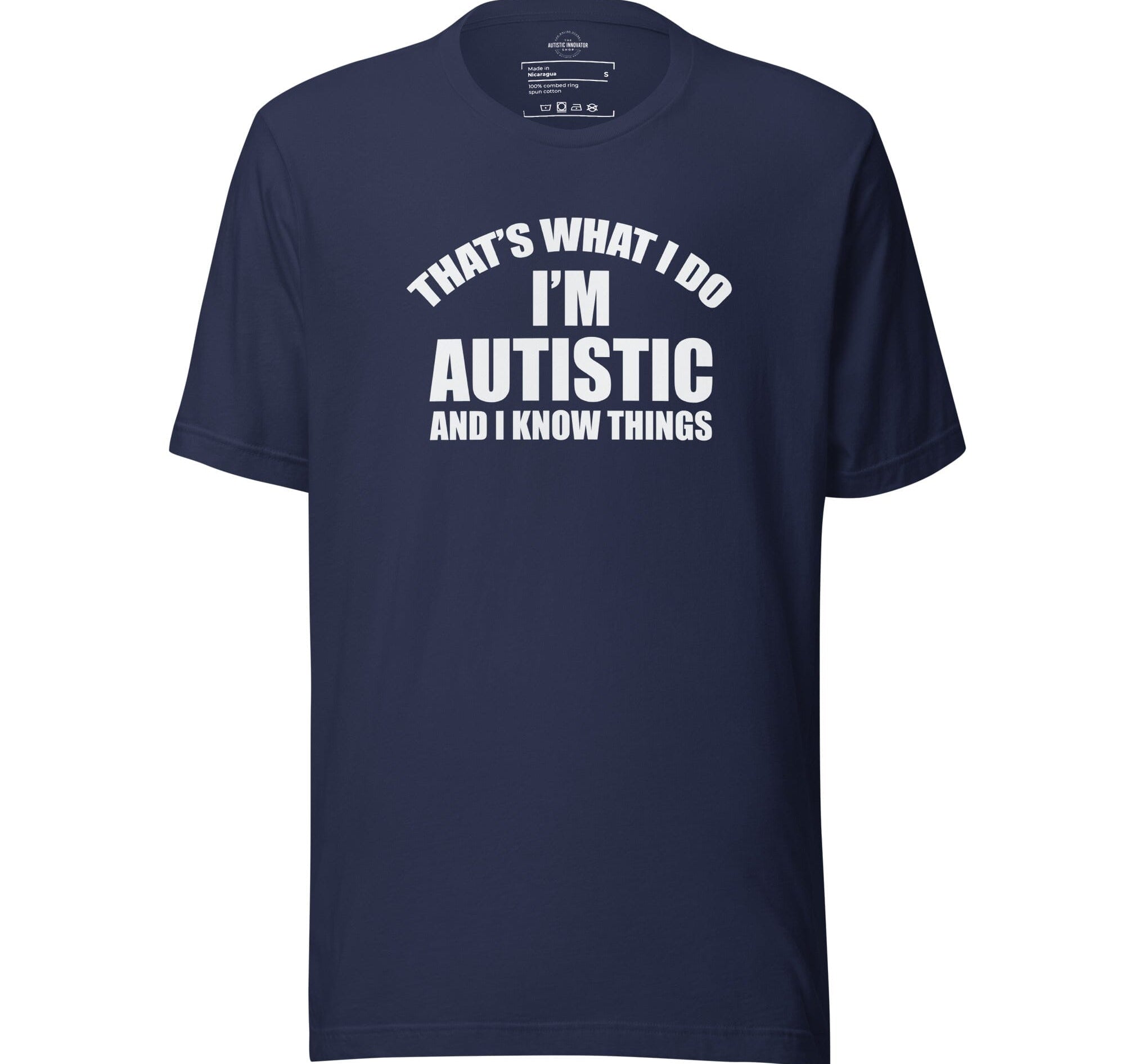 That's What I Do, I'm Autistic and I Know Things Unisex t-shirt The Autistic Innovator Navy S 