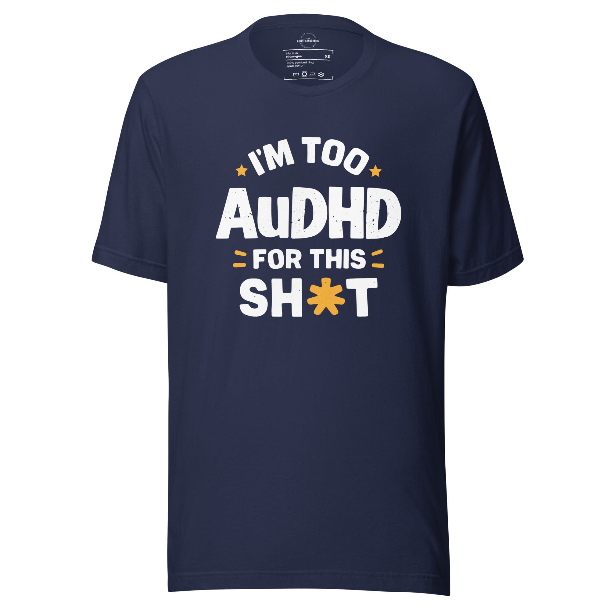 I'm Too AuDHD for This Sh*t Unisex t-shirt The Autistic Innovator Navy XS 