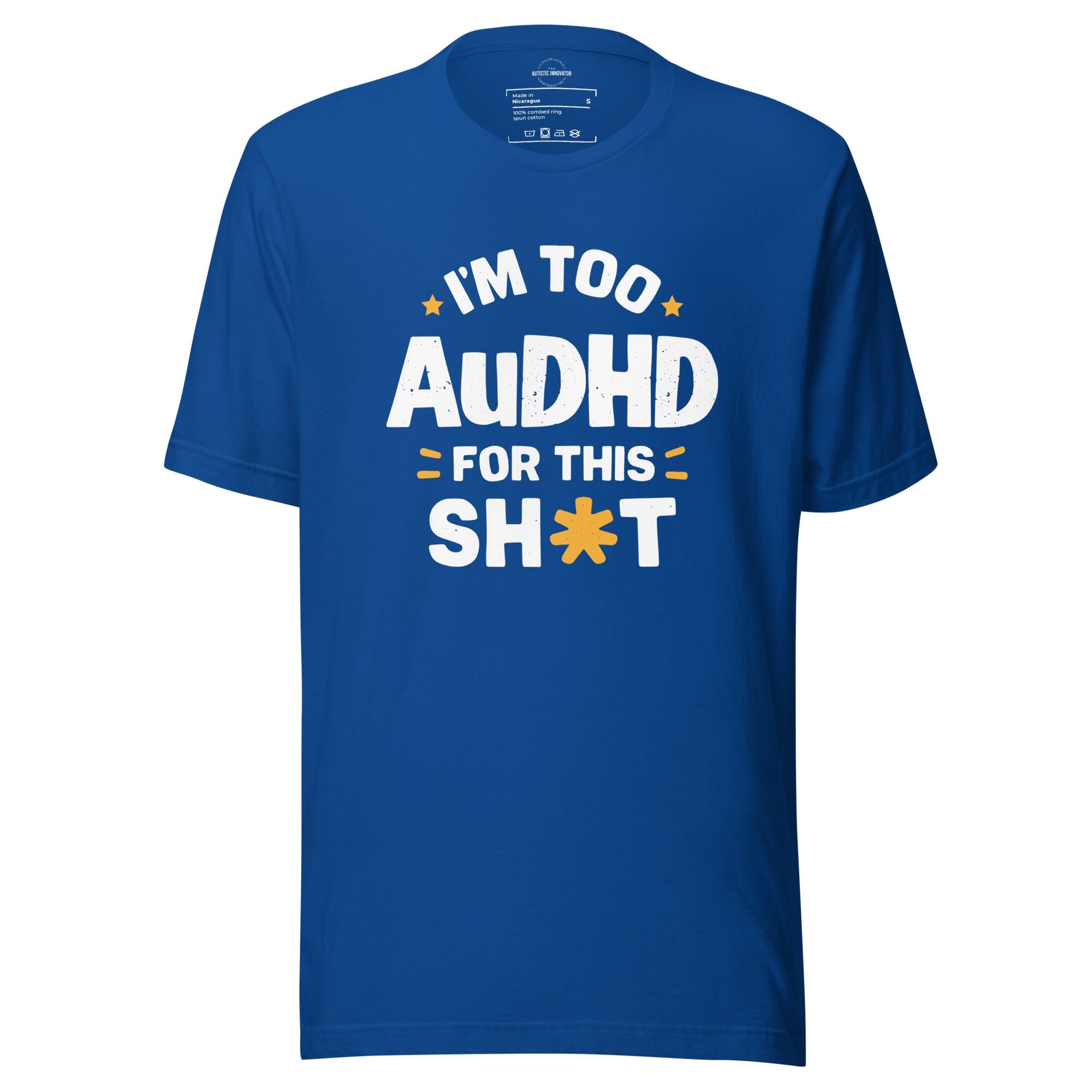 I'm Too AuDHD for This Sh*t Unisex t-shirt The Autistic Innovator True Royal S 