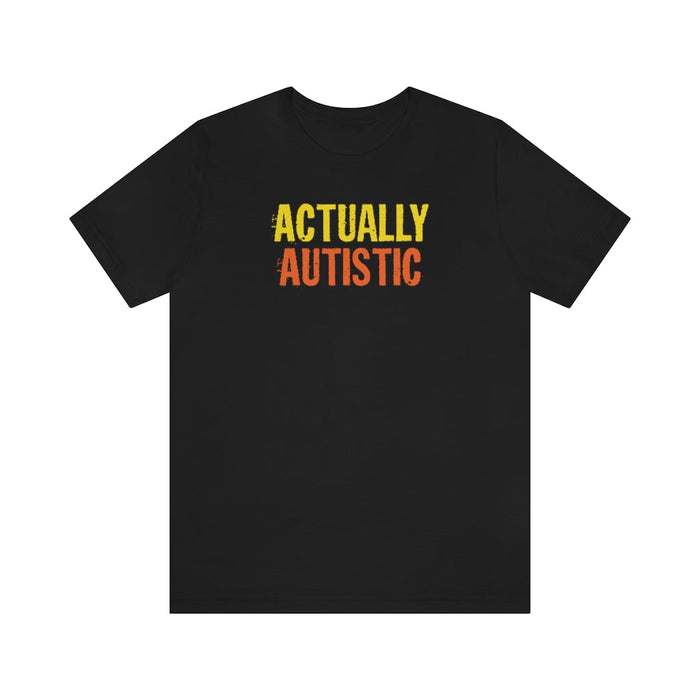 Actually Autistic Unisex T-Shirt T-Shirt The Autistic Innovator Black S 
