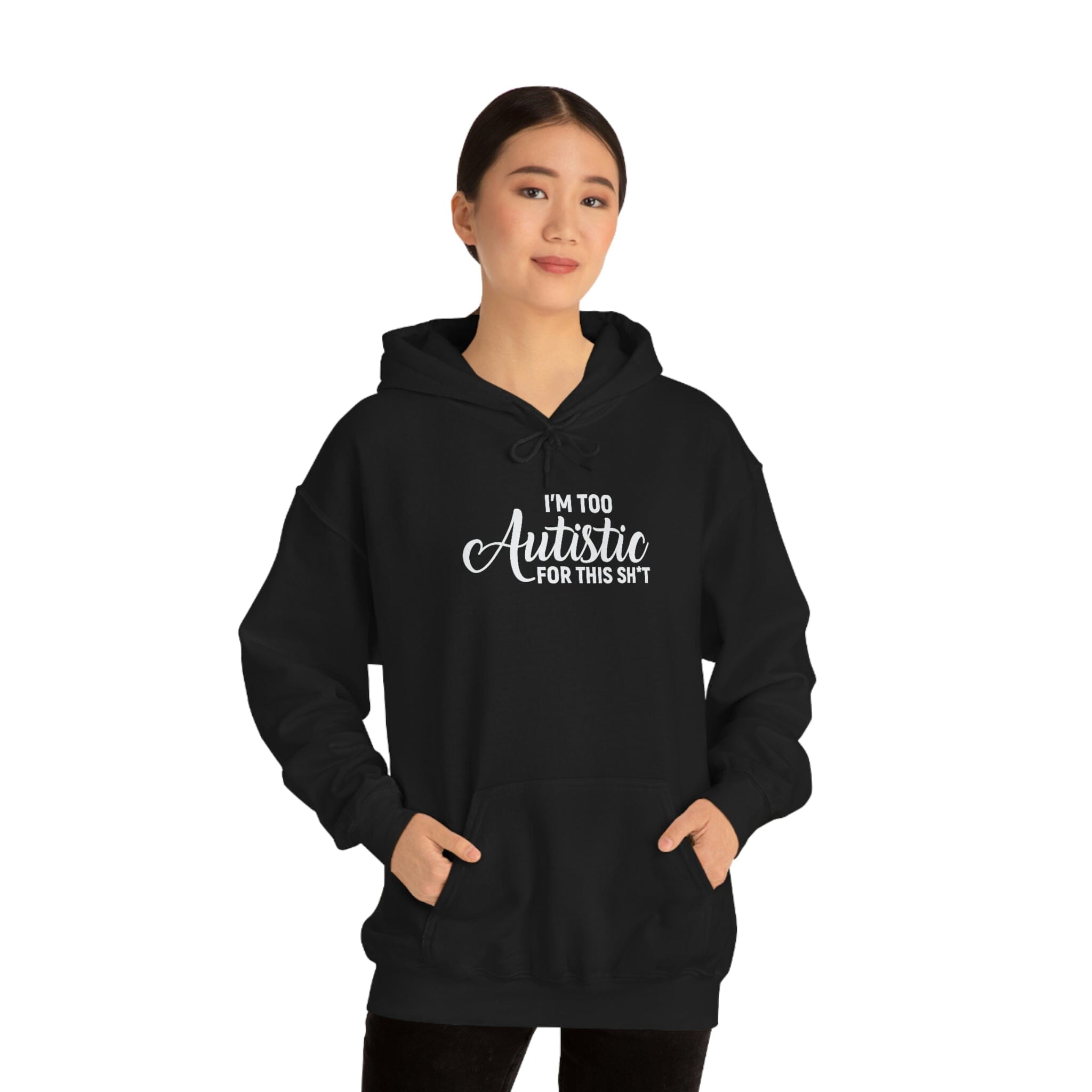 I'm Too Autistic for This Sh*t Unisex Hoodie Hoodie The Autistic Innovator 