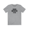 Sounds Autistic, I'm in! Unisex T-Shirt T-Shirt Printify Athletic Heather S 