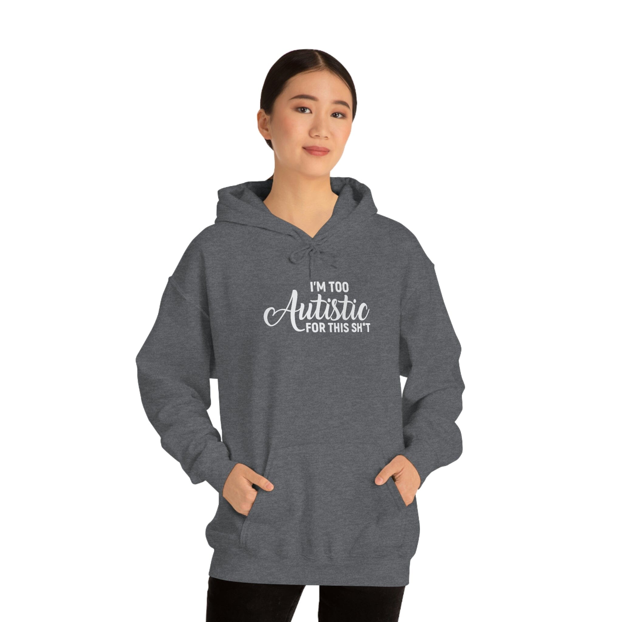 I'm Too Autistic for This Sh*t Unisex Hoodie Hoodie The Autistic Innovator 