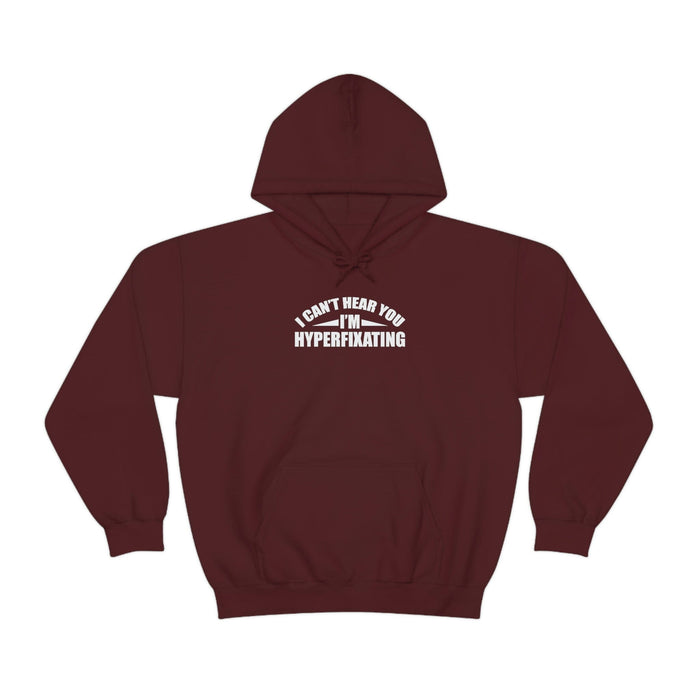 I Can't Hear You I'm Hyperfixating Unisex Hoodie Hoodie The Autistic Innovator Maroon S 