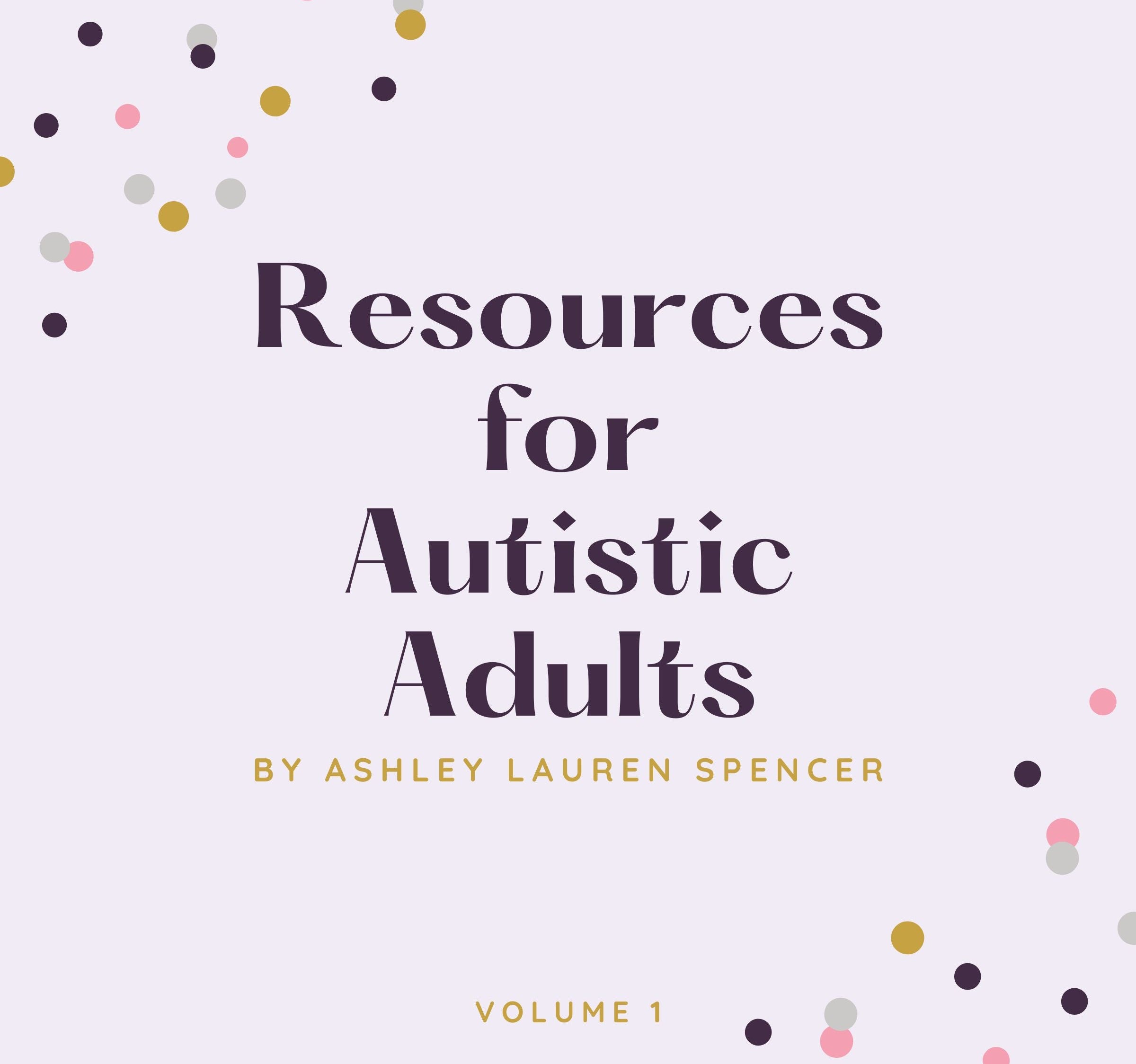 Resources for Autistic Adults: Volume 1 (ebook) The Autistic Innovator 
