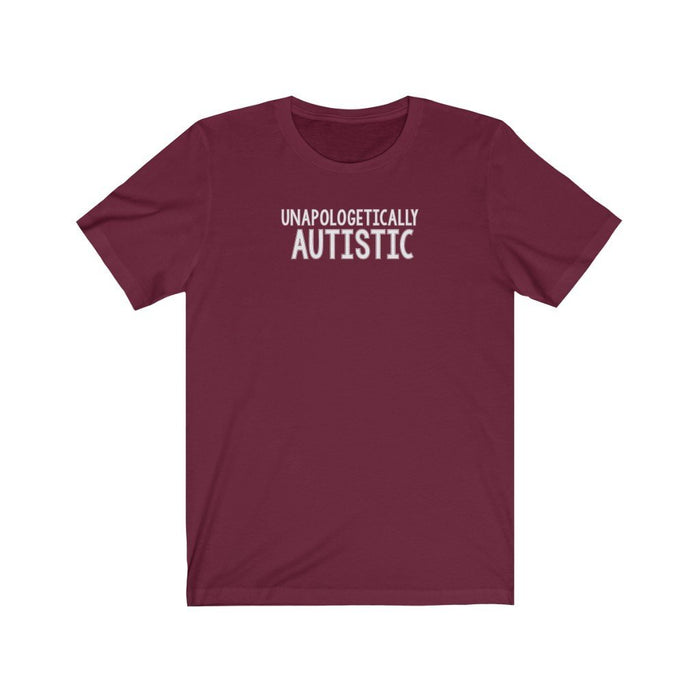 Unapologetically Autistic Unisex T-Shirt T-Shirt The Autistic Innovator Maroon S 