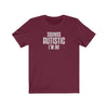 Sounds Autistic, I'm in! Unisex T-Shirt T-Shirt Printify Maroon S 