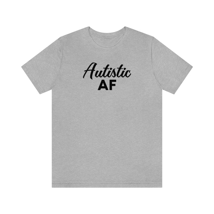 Autistic AF Unisex T-Shirt T-Shirt The Autistic Innovator Athletic Heather S 