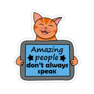 Amazing People Don't Always Speak Sticker by Uniflame Paper products The Autistic Innovator 